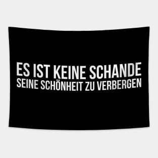 ES IST KEINE SCHANDE SEINE SCHÖNHEIT ZU VERBERGEN funny saying lustige Sprüche Tapestry