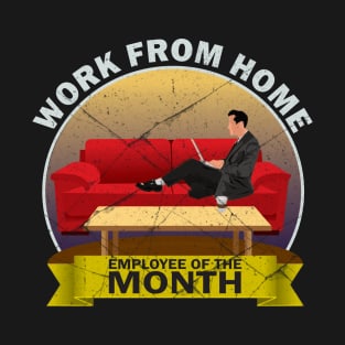 Work From Home Employee Of The Month T-Shirt