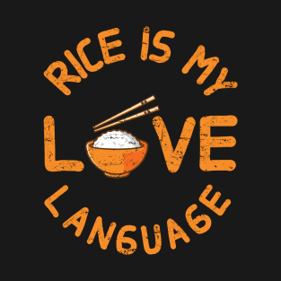 Rice Is My Love Language T-Shirt