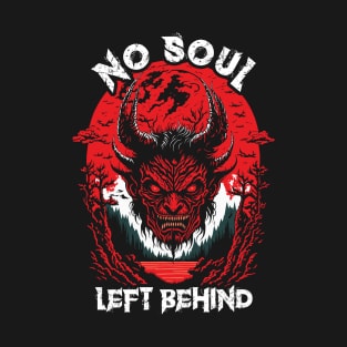 Satanic Quote | No Soul Left Behind T-Shirt