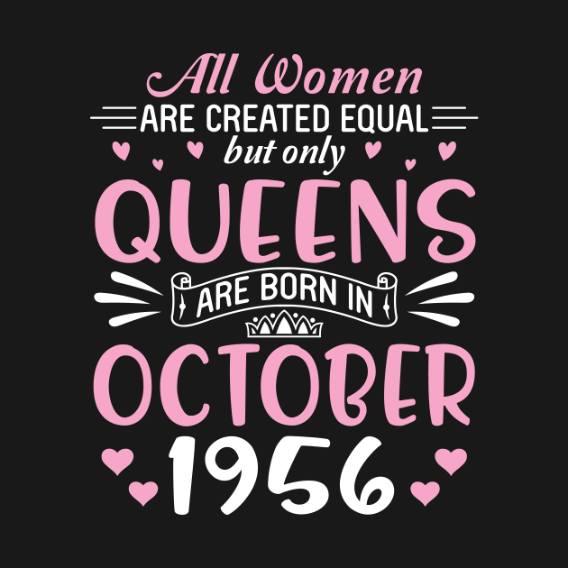 All Women Are Created Equal But Only Queens Are Born In October 1956 Happy Birthday 64 Years Old Me by Cowan79