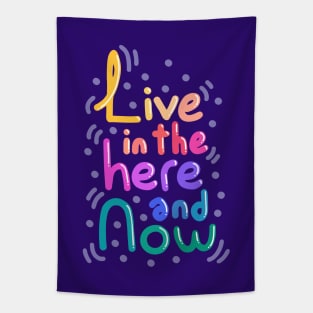 Live In The Here And Now Tapestry