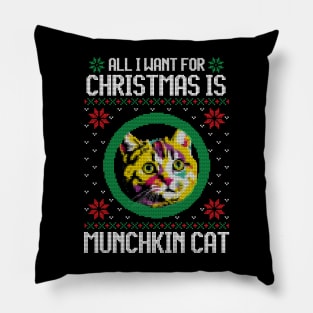 All I Want for Christmas is Munchkin Cat - Christmas Gift for Cat Lover Pillow