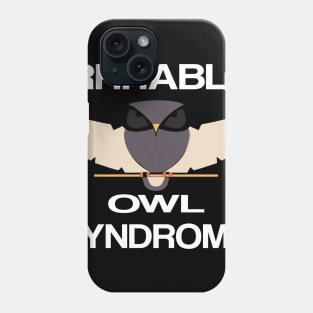 Irritable Owl Syndrome - Introvert - Funny Owl Pun Phone Case