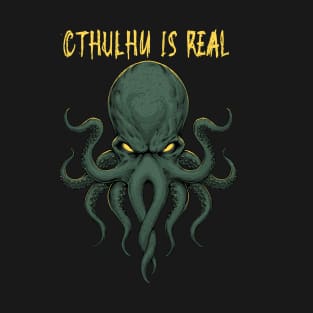 Cthulhu is Real T-Shirt