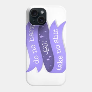 Do no harm, but take no shit Phone Case