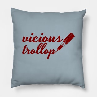 vicious trollop Pillow