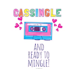 Cassingle and Mingle T-Shirt