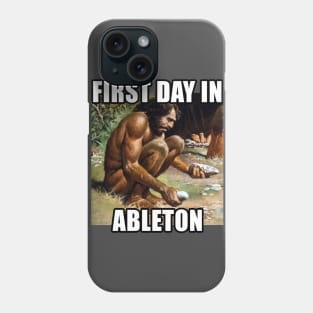 First Day In Ableton - Funny Music Production Phone Case