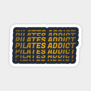 Pilates Addict - Pilates Lover - Pilates Addiction Magnet