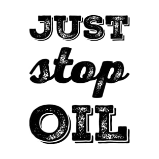 Just Stop Oil T-Shirt