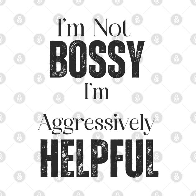 I'm Not Bossy by This Fat Girl Life