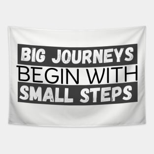 Big Journeys Begin With Small Steps Tapestry