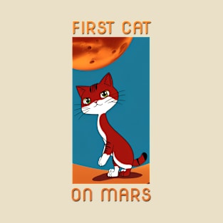 FIRST CAT ON MARS T-Shirt