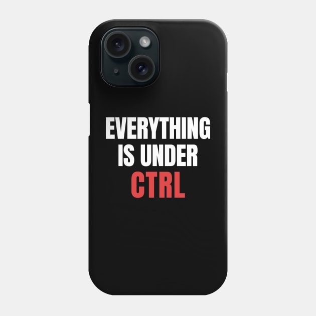 Everything Under CTRL: Coding Nerd Phone Case by WaBastian