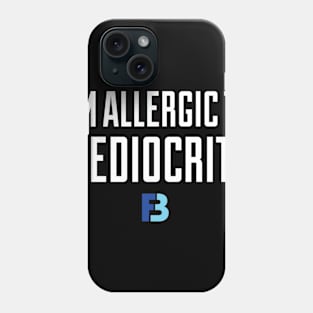 Allergic To Mediocrity Phone Case