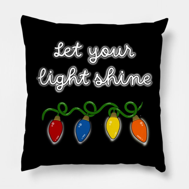 Let your Light Shine Christmas Lights Pillow by AlondraHanley