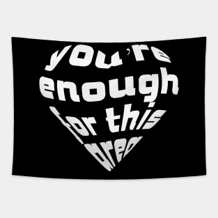 You Are enough for this area, Love Quote, Love Expression, Light Version Tapestry