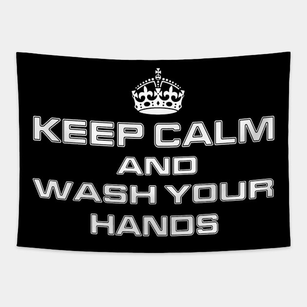 Keep Calm And Wash Your Hands Tapestry by Global Creation