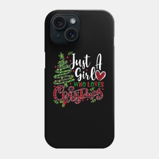 Just a Girl who Loves Christmas a Gift for XMAS Phone Case