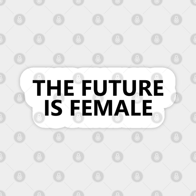 The Future Is Female, Bold Magnet by inkandespresso7