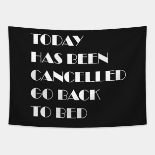 today has been canceled go back to bed Tapestry