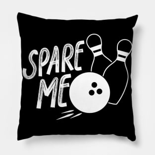 Spare me - bowling gift Pillow