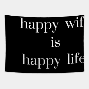 funny quote gift idea 2020 : happy wife is  happy life Tapestry