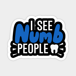 I see numb people Magnet