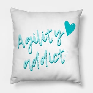 Agility addict - passionate about agility in turquoise Pillow