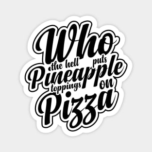 Funny Pineapple Pizza Quote Magnet