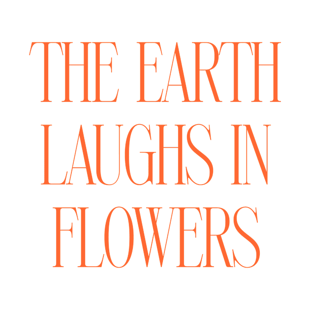 the earth laughs in flowers by hellojodes