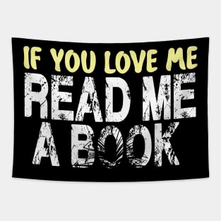 IF YOU LOVE ME READ ME A BOOK Tapestry