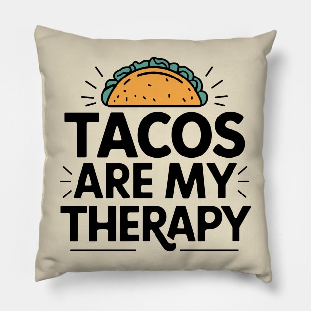 Tacos Are My Therapy Mexican Food Lover Humor Pillow by Anticorporati