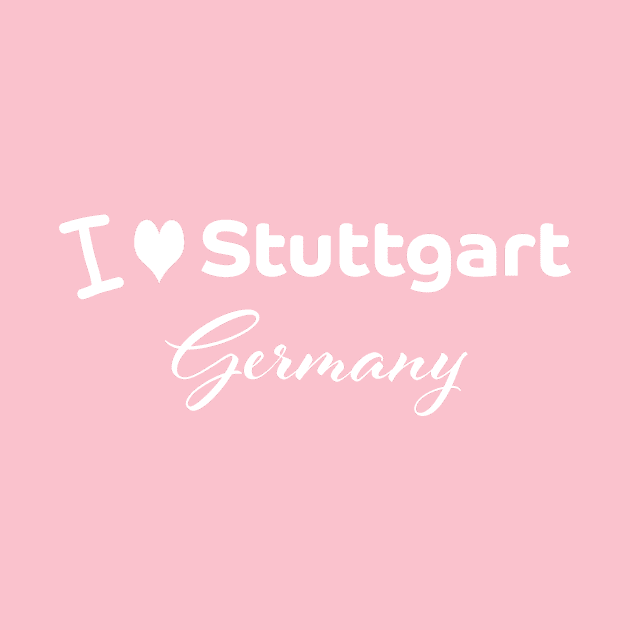 I love Stuttgart Germany by PandLCreations