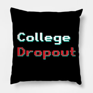 College Dropout Pillow