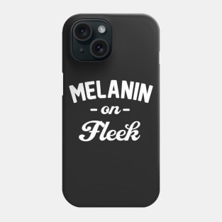 Melanin On Fleek Phone Case