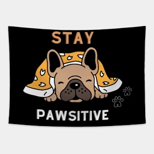 Stay pawsitive  tshirt Tapestry