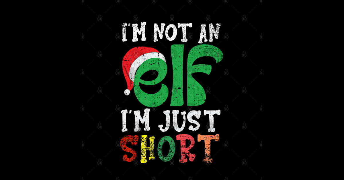 I'm Not An Elf I'm Just Short Christmas Pajama Funny Gifts - Not An Elf ...