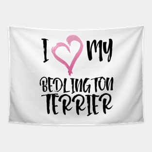 I Heart My Bedlington Terrier! Especially for Bedlington Terrier Dog Lovers! Tapestry