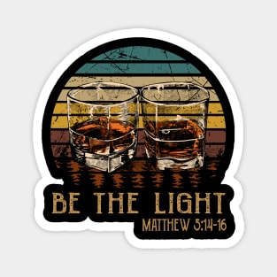 Be The Light Whisky Mug Magnet