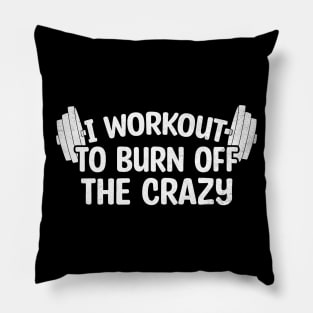 I Workout To Burn Off The Crazy Pillow