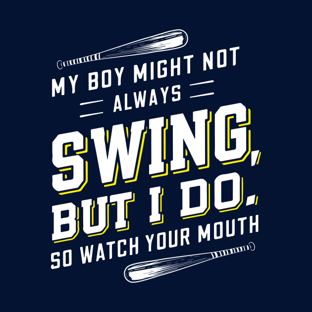 My boy might not always swing but I do so watch your mouth by islem.redd