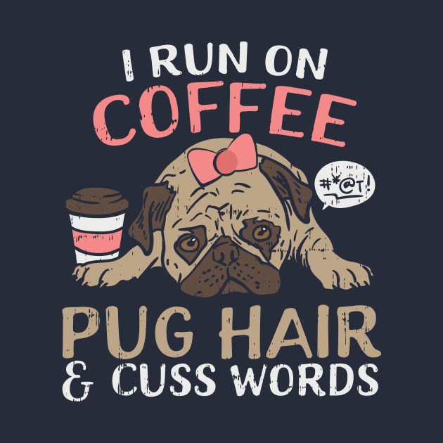 Cute Pug And Coffee Funny Quote For Dog Lover by MarkusShirts