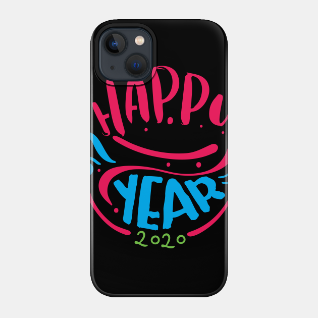 Happy New Year Shirt, 2020 New Year - Happy New Year - Phone Case