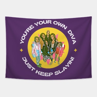 You're your own DIVA, Just keep slayin! Tapestry