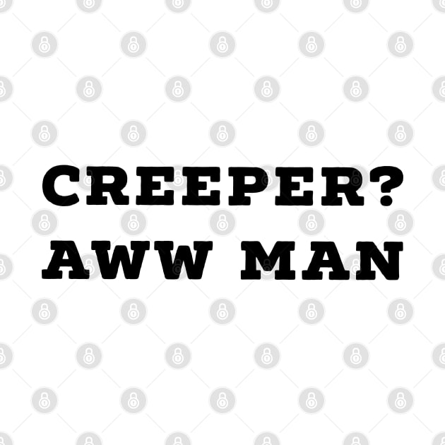 Funny Creeper Aw Man Meme Aww Man by AstroGearStore