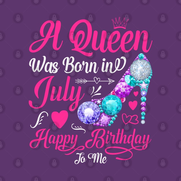 A Queen Was Born In July-Happy Birthday by Creative Town