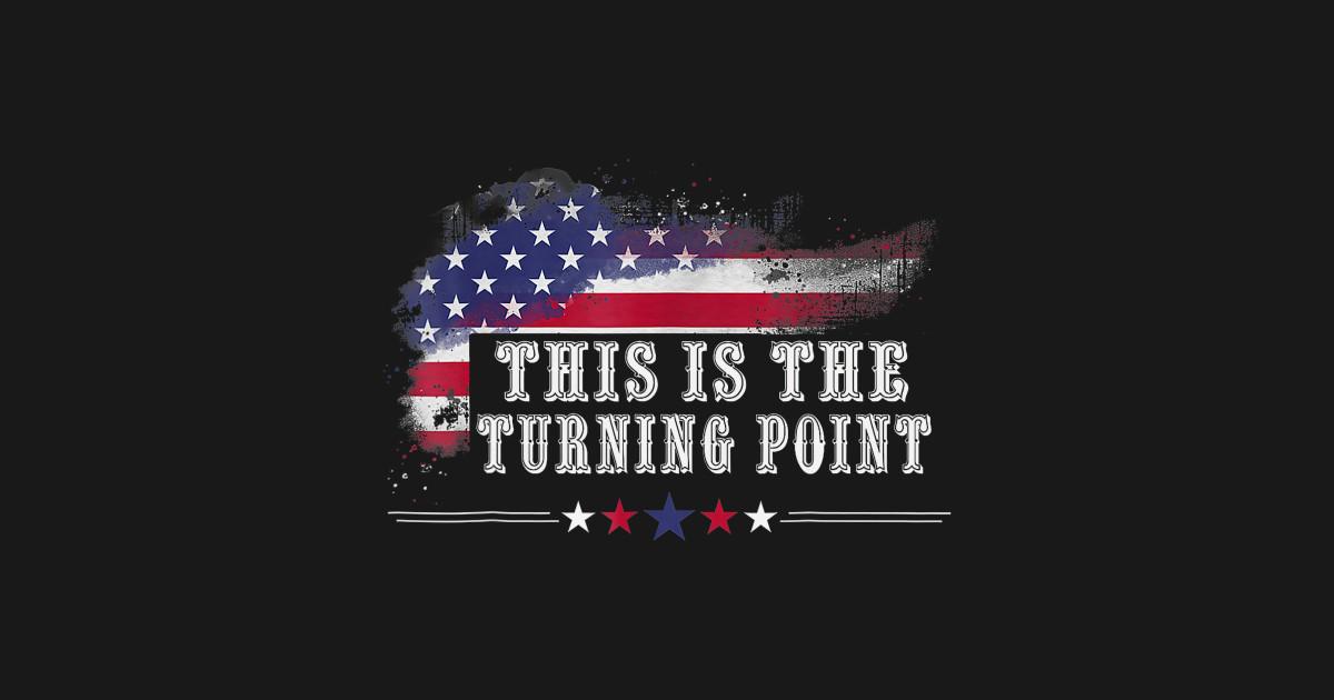 This is The Turning Point This Is The Turning Point TShirt TeePublic