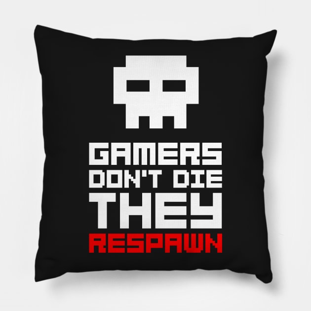 Gamers don't die Pillow by Cocolima